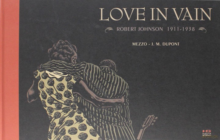 Love in Vain. Robert Johnson 1911-1938 - Jean-Michael Dupont [KOMIKS]
