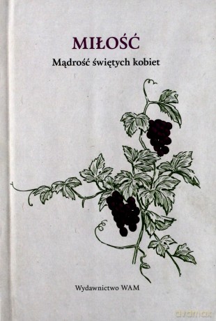 Miłość. Mądrość świętych kobiet [KSIĄŻKA]
