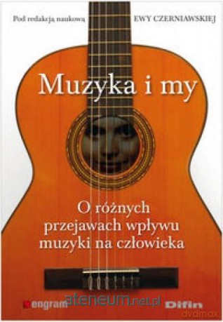 Muzyka i my - Ewa Czerniawskiej [KSIĄŻKA]