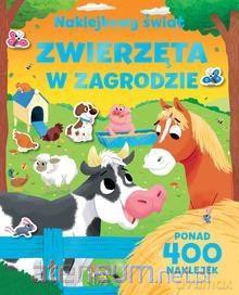 Naklejkowy świat. Zwierzęta w zagrodzie [KSIĄŻKA]