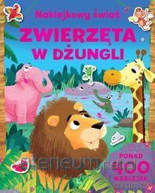 Naklejkowy świat.Zwierzęta w dżungli [KSIĄŻKA]