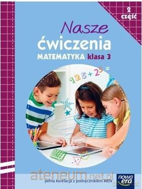 Nasze ćwiczenia. Matematyka Klasa 3/2 ćwiczenie [KSIĄŻKA]