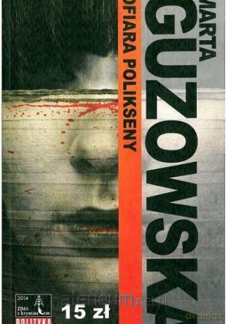 Ofiara Polikseny. Zima z kryminałem - Marta Guzowska [KSIĄŻKA]