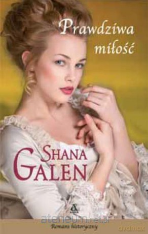 Prawdziwa miłość - Shana Galen [KSIĄŻKA]