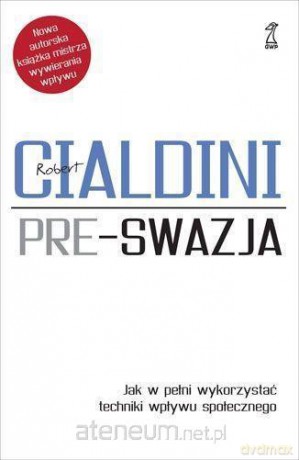 Pre-swazja - Robert Cialdini [KSIĄŻKA]