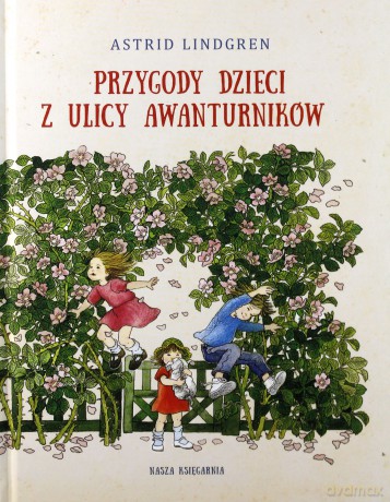 Przygody dzieci z ulicy Awanturników - Astrid Lindgren [KSIĄŻKA]