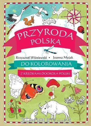 Przyroda polska do kolorowania - z kredkami [KSIĄŻKA]