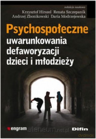 Psychospołeczne uwarunkowania defaworyzacji [KSIĄŻKA]