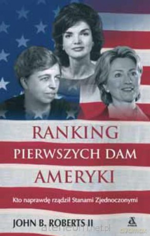Ranking pierwszych dam Ameryki - John B. Roberts II [KSIĄŻKA]