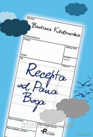Recepta od Pana Boga - Barbara Kiedrowska [KSIĄŻKA]