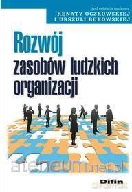 Rozwój zasobów ludzkich organizacji - Renata Oczkowska, Urszula Bukowska [KSIĄŻKA]