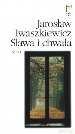 Sława I chwała 1, 2, 3 - Jarosław Iwaszkiewicz [KSIĄŻKA]