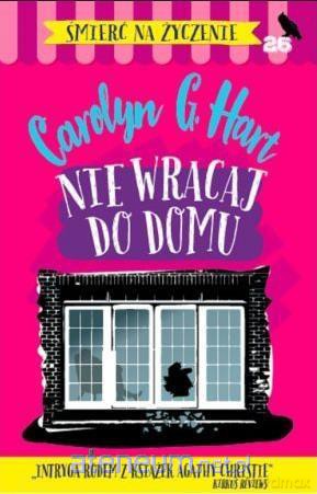 Śmierć na życzenie (Tom 26) Nie wracaj do domu - Carolyn G. Hart [KSIĄŻKA]