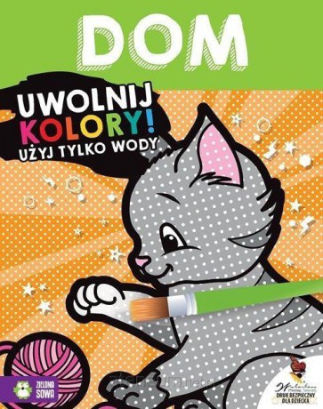 Uwolnij kolory. Dom [KSIĄŻKA]