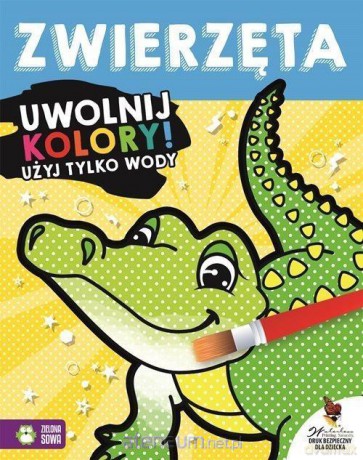 Uwolnij kolory. Zwierzęta [KSIĄŻKA]
