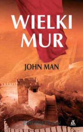 Wielki Mur - John Man [KSIĄŻKA]