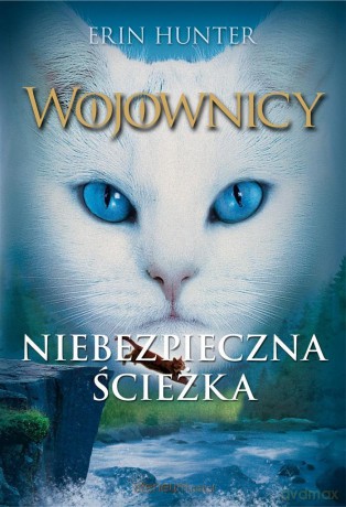 Wojownicy (Tom 5) Niebezpieczna ścieżka - Erin Hunter [KSIĄŻKA]