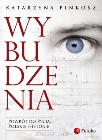 Wybudzenia. Powrót do życia. Polskie historie - Katarzyna Pinkosz [KSIĄŻKA]