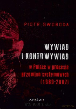 Wywiad i kontrwywiad w Polsce w procesie przemian - Piotr Swoboda [KSIĄŻKA]
