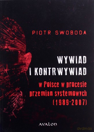 Wywiad i kontrwywiad w Polsce w procesie przemian - Piotr Swoboda [KSIĄŻKA]
