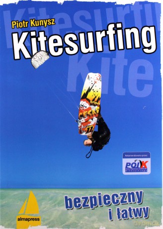 Kitesurfing bezpieczny i łatwy - Piotr Kunysz [KSIĄŻKA]