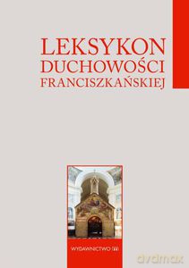 Leksykon duchowości franciszkańskiej [KSIĄŻKA]