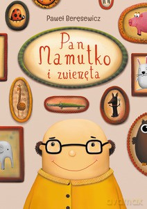 Pan Mamutko i zwierzęta - Paweł Beręsewicz [KSIĄŻKA]