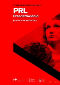 PRL. Przedstawienia - Joanna Krakowska [KSIĄŻKA]