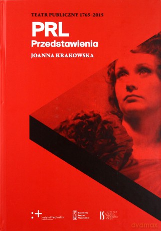 PRL. Przedstawienia - Joanna Krakowska [KSIĄŻKA]