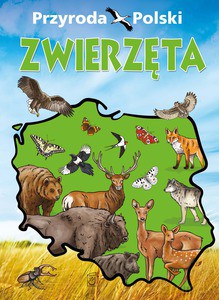 Przyroda Polski. Zwierzęta [KSIĄŻKA]