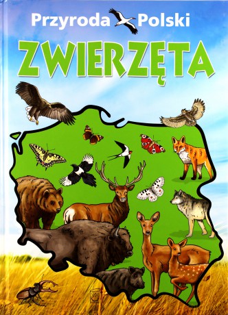Przyroda Polski. Zwierzęta [KSIĄŻKA]