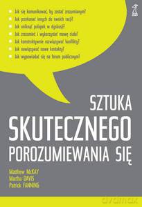 Sztuka skutecznego porozumiewania się - Martha Davis, Patrick Fanning, Matthew McKay [KSIĄŻKA]