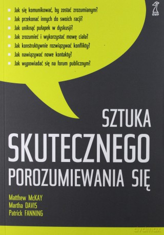 Sztuka skutecznego porozumiewania się - Martha Davis, Patrick Fanning, Matthew McKay [KSIĄŻKA]