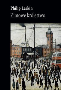 Zimowe Królestwo - Philip Larkin [KSIĄŻKA]