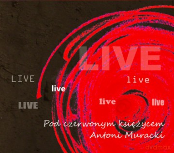 Antoni Muracki: Pod Czerwonym Księżycem [2CD]
