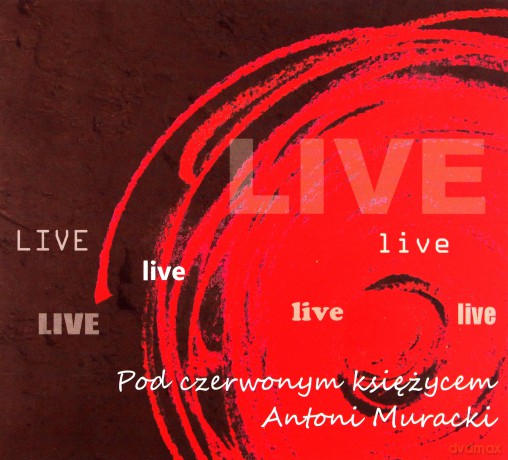 Antoni Muracki: Pod Czerwonym Księżycem [2CD]