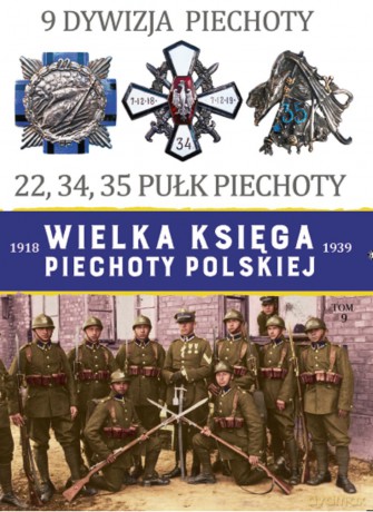 9 Dywizja Piechoty. Wielka Księga Piechoty Polskiej (Tom 9) [KSIĄŻKA]