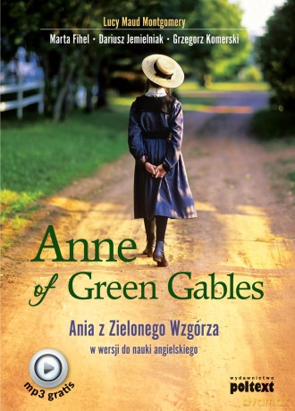 Anne of Green Gables. Ania z Zielonego Wzgórza w wersji do nauki angielskiego - Lucy Maud Montgomery [KSIĄŻKA]