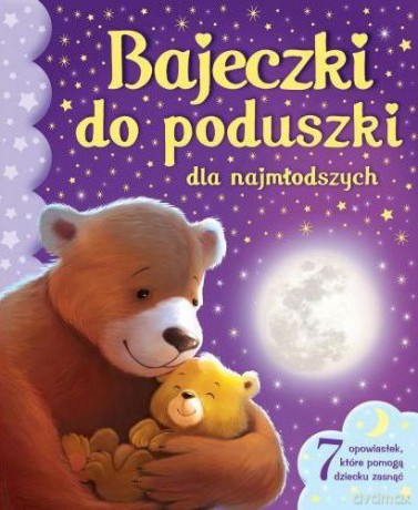 Bajeczki do poduszeczki dla najmłodszych [KSIĄŻKA]