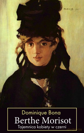 Berthe Morisot - Dominique Bona [KSIĄŻKA]