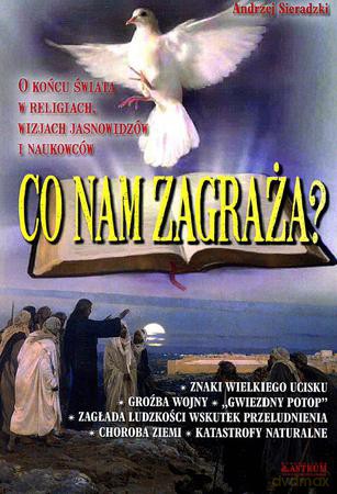 Co nam zagraża o końcu świata w religiach wizjach jasnowidzów i naukowców - Andrzej Sieradzki [KSIĄŻKA]