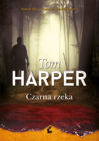 Czarna rzeka - Tom Harper [KSIĄŻKA]