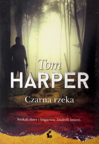 Czarna rzeka - Tom Harper [KSIĄŻKA]
