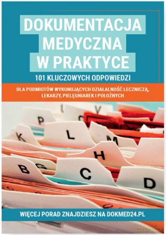 Dokumentacja medyczna w praktyce [KSIĄŻKA]