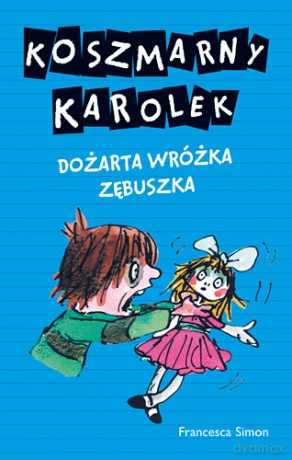 Dożarta Wróżka Zębuszka. Koszmarny Karolek - Francesca Simon [KSIĄŻKA]