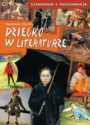 Dziecko w literaturze - Jarosław Górski [KSIĄŻKA]
