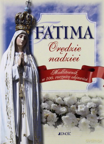 Fatima. Orędzie nadziei [KSIĄŻKA]