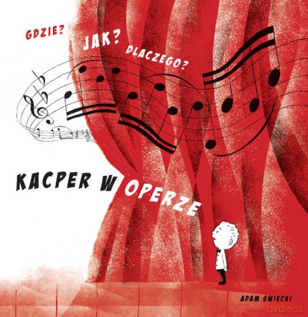 Gdzie, jak, dlaczego. Kacper w operze - Adam Świecicki [KSIĄŻKA]