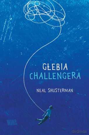 Głębia challengera - Neal Shusterman [KSIĄŻKA]