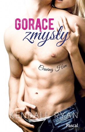 Gorące zmysły - Kendall Ryan [KSIĄŻKA]